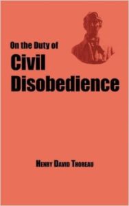 What ideas of H.D. Thoreau as an essayist do you derive from your study of his essay Civil Disobedience?